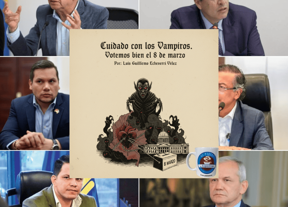 Cuidado con los Vampiros. Votemos bien el 8 de marzo