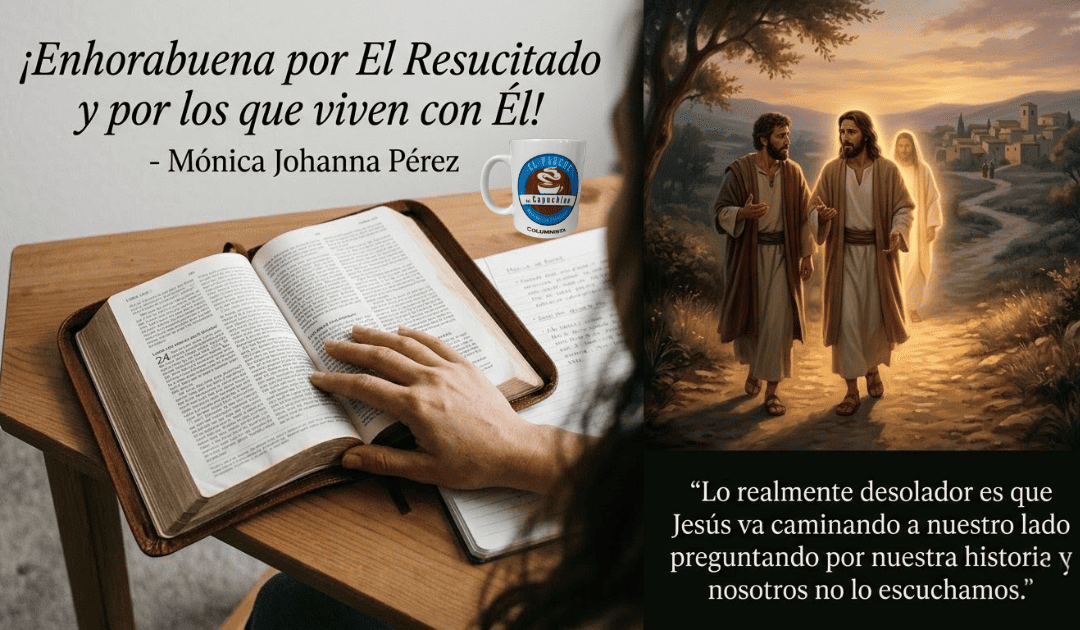 ¡Enhorabuena por El Resucitado y por los que viven con Él!